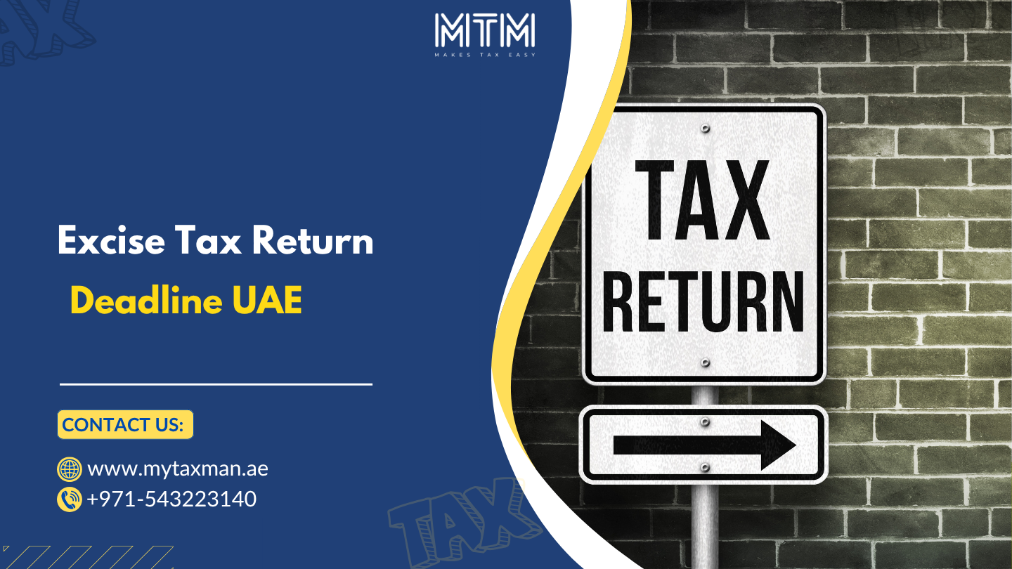 Excise Tax Return Deadlines UAE - My Taxman